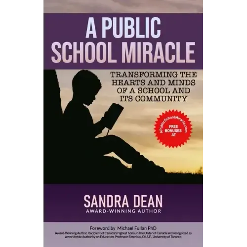 A Public School Miracle: Transforming the Hearts and Minds of a School and Its Community