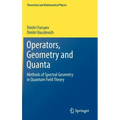 Operators, Geometry and Quanta: Methods of Spectral Geometry in Quantum Field Theory