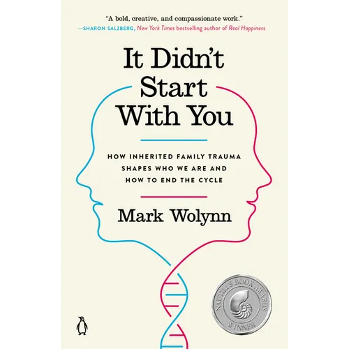 It Didn't Start with You: How Inherited Family Trauma Shapes Who We Are and How to End the Cycle