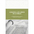 Conozca Los Libros de la Biblia: Introducciones a Los 66 Libros de la Biblia