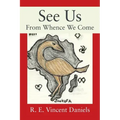 See Us: From Whence We Come