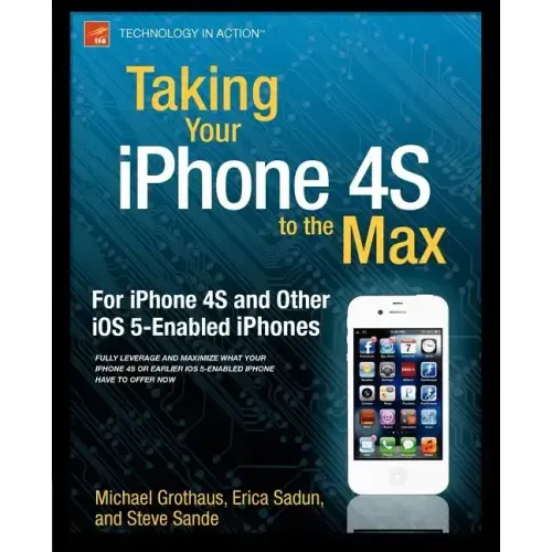 Taking Your iPhone to the Max, IOS 5 Edition