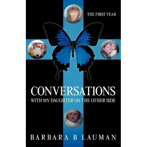 Conversations with My Daughter on the Other Side: The First Year