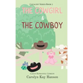 The Cowgirl & the Cowboy: Clean Romantic Comedy