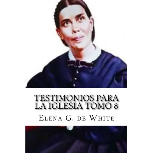 Testimonios Para la Iglesia Tomo 8
