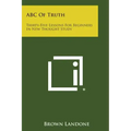 ABC of Truth: Thirty-Five Lessons for Beginners in New Thought Study