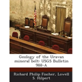 Geology of the Uravan Mineral Belt: Usgs Bulletin 988-A