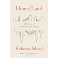 Home/Land: A Memoir of Departure and Return