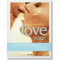 Mario Testino. I Love You. a Celebration of Weddings