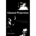 Classical Projections: The Practice and Politics of Film Quotation