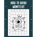 How to draw monsters: guide to draw monsters for Kids and adults to Learn to Draw Cute Stuff (How to draw)