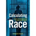 Calculating Race: Racial Discrimination in Risk Assessment