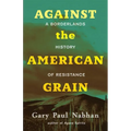 Against the American Grain: A Borderlands History of Resistance