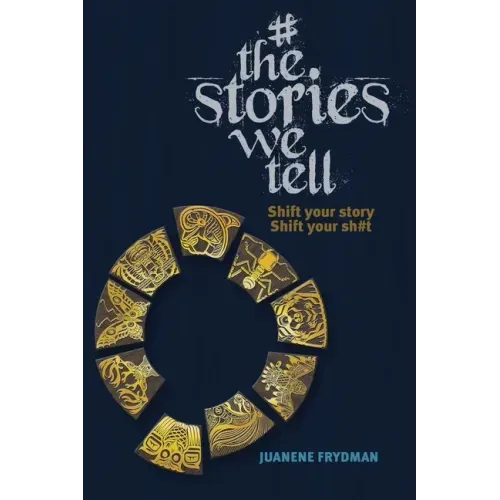 #TheStoriesWeTell: Shift your story, Shift your sh#t
