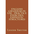 English Grammar in Use - Practice Exercises: Emphatic Structures