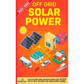 Off Grid Solar Power 2022-2023: Step-By-Step Guide to Make Your Own Solar Power System For RV's, Boats, Tiny Houses, Cars, Cabins and more, With the M