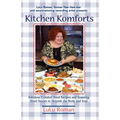 Kitchen Komforts: Fabulous Comfort Food Recipes and Inspiring Short Stories to Nourish the Soul