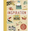 Inspiration Is in Here: Over 50 Creative Indoor Projects for Curious Minds