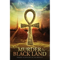 Murder in the Black Land: Prequel to Our Lady of the Absolute