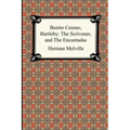 Benito Cereno, Bartleby: The Scrivener, and The Encantadas