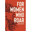 For Women Who Roar