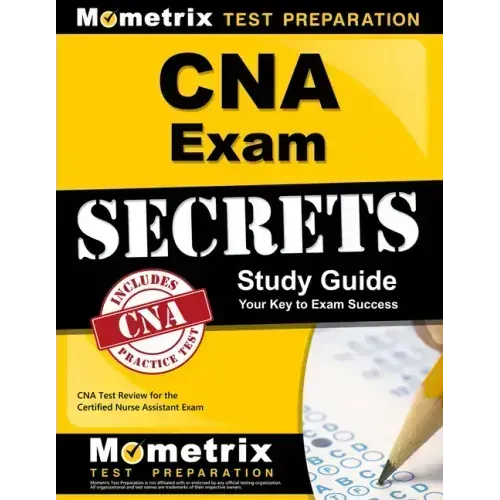 CNA Exam Secrets Study Guide: CNA Test Review for the Certified Nurse Assistant Exam
