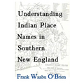 Understanding Indian Place Names in Southern New England