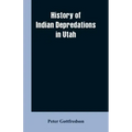 History of Indian Depredations in Utah