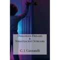 Deranged Dreams & Straitjacket Screams