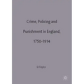 Crime, Policing and Punishment in England, 1750-1914