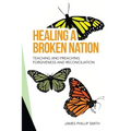 Healing a Broken Nation: Teaching and Preaching Forgiveness and Reconciliation