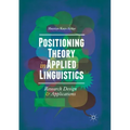 Positioning Theory in Applied Linguistics: Research Design and Applications