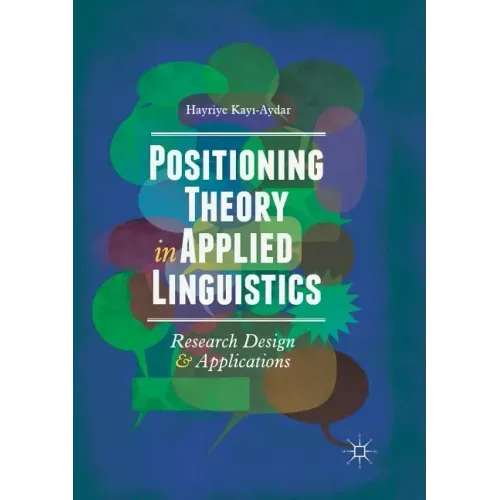 Positioning Theory in Applied Linguistics: Research Design and Applications