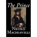 The Prince by Nicolo Machiavelli, Political Science, History & Theory, Literary Collections, Philosophy