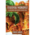 Italiensk Madkunst: En Kulinarisk Rejse gennem Italiens Smag