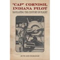Cap Cornish, Indiana Pilot: Navigating the Century of Flight
