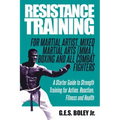 Resistance Training: For Martial Artist, Mixed Martial Arts (MMA), Boxing and All Combat Fighters: A Starter Guide to Strength Training for