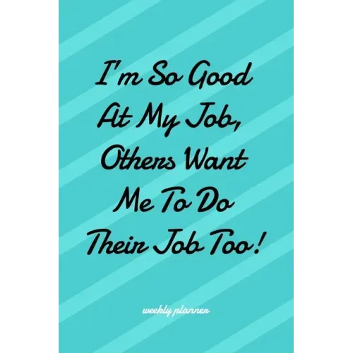 I'm So Good at My Job Others Want Me To Do Their Job Too!