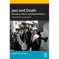 Jazz and Death: Reception, Rituals, and Representations