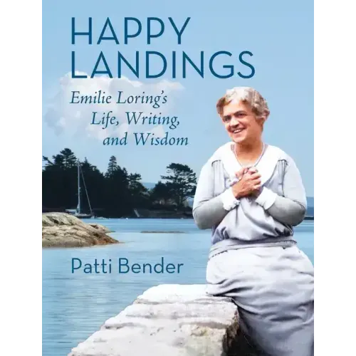 Happy Landings: Emilie Loring's Life, Writing, and Wisdom