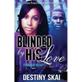 Blinded by His Love: Foolish Heart