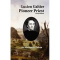 Lucien Galtier-Pioneer Priest, Second Edition