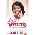Just Appetizers: Small Principles for Life's Big Hunger