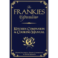 The Frankies Spuntino Kitchen Companion & Cooking Manual