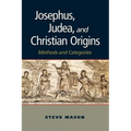 Josephus, Judea, and Christian Origins: Methods and Categories