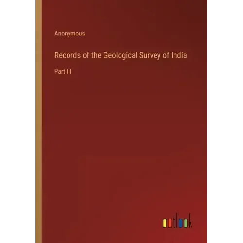 Records of the Geological Survey of India: Part III