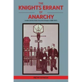 The Knights Errant of Anarchy: London and the Italian Anarchist Diaspora (1880-1917)