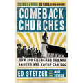 Comeback Churches: How 300 Churches Turned Around and Yours Can, Too