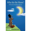 Who Ate the Moon?: A Detective Smarkles Mystery