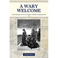 A Wary Welcome: The History of US Attitudes toward Immigration